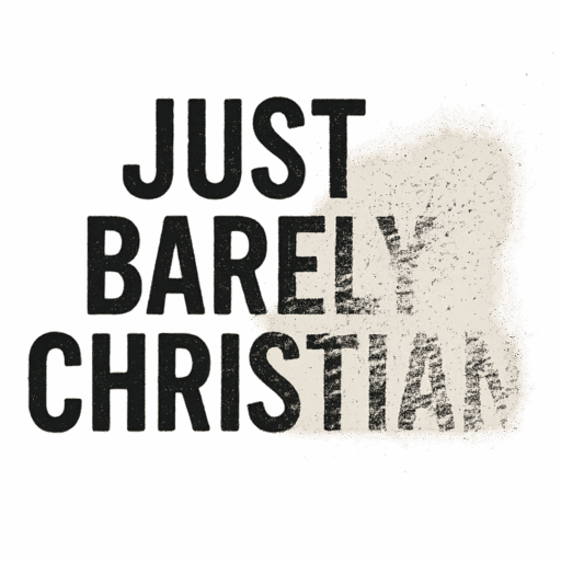Just Barely Christian