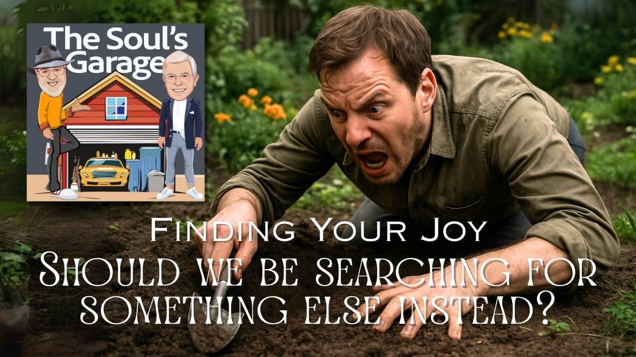 Finding your Joy - the Soul's Garage