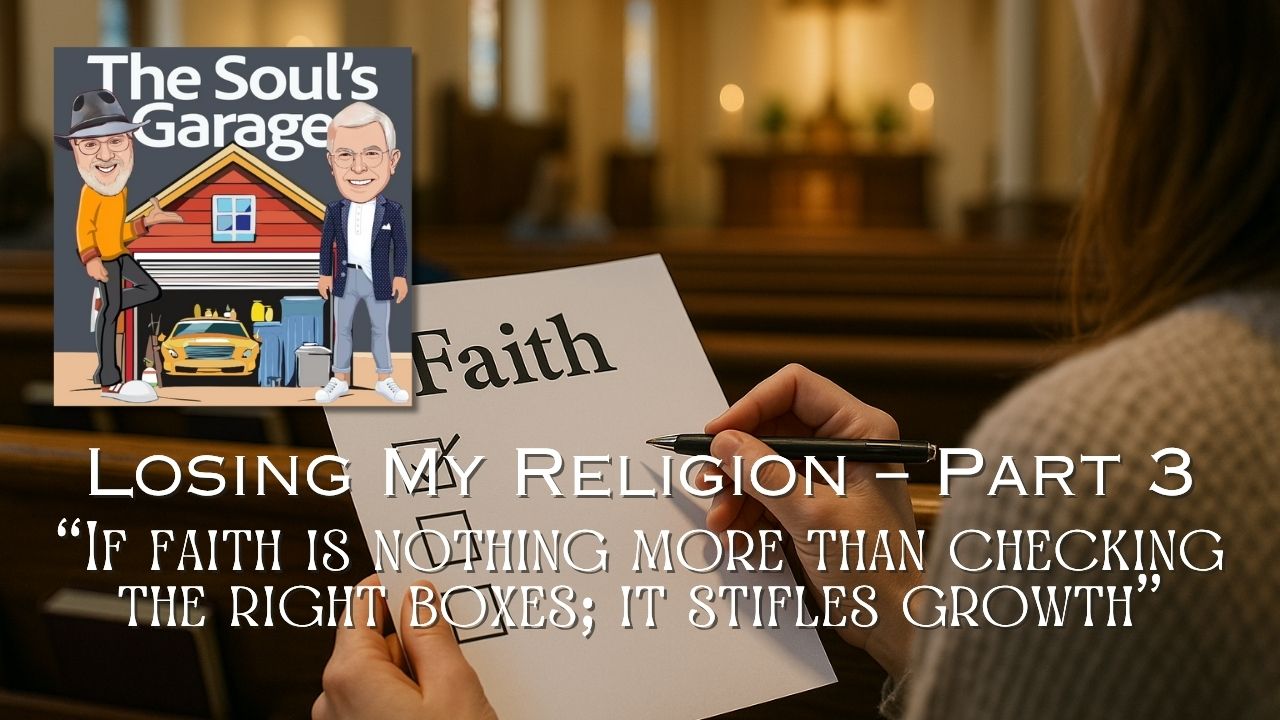 Losing my religion, the soul's garage podcast