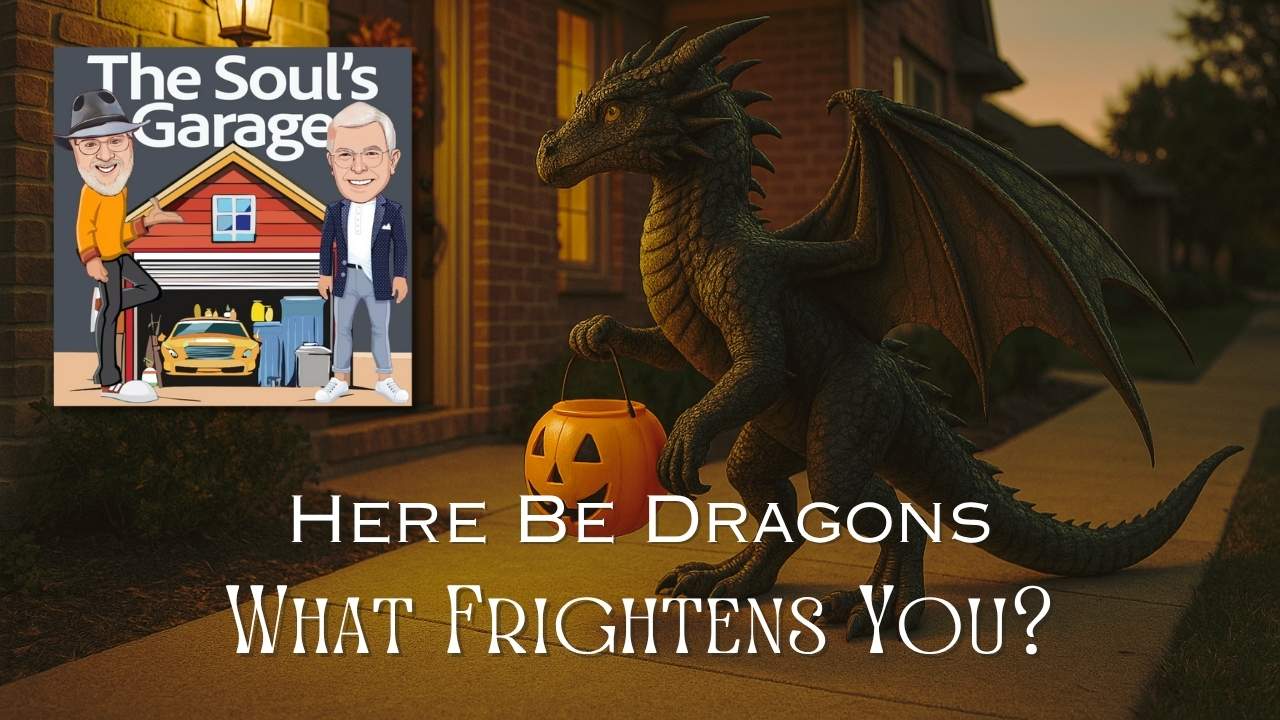 Here Be Dragons by The Soul's Garage YouTube Podcast